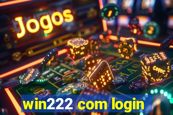 win222 com login